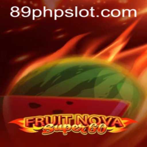 Dive into the Exciting World of FruitNovaSuper60 and Explore New Horizons with 89PHP.COM